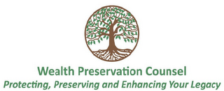 WEALTH PRESERVATION COUNSEL PROTECTING, PRESERVING AND ENHANCING YOUR LEGACY logo