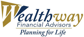 WEALTHWAY FINANCIAL ADVISORS PLANNING FOR LIFE logo