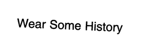 WEAR SOME HISTORY logo