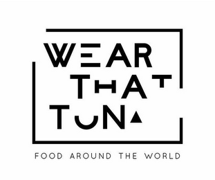 WEAR THAT TUNA FOOD AROUND THE WORLD logo