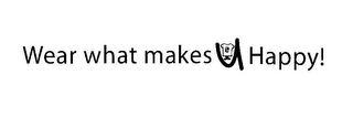 WEAR WHAT MAKES U HAPPY! logo