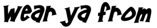 WEAR YA FROM logo