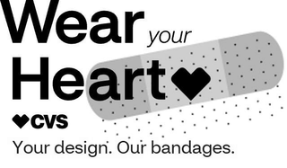 WEAR YOUR HEART CVS YOUR DESIGN. OUR BANDAGES. logo