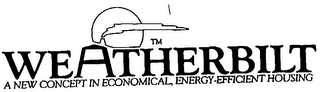 WEATHERBILT A NEW CONCEPT IN ECONOMICAL, ENERGY EFFICIENT HOUSING logo