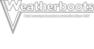 WEATHERBOOTS TOTAL COVERAGE/COMPLETE PROTECTION SINCE 1992 logo