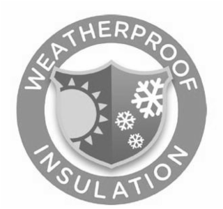 WEATHERPROOF INSULATION