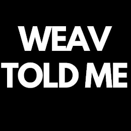 WEAV TOLD ME logo