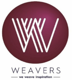 WEAVERS WE WEAVE INSPIRATION