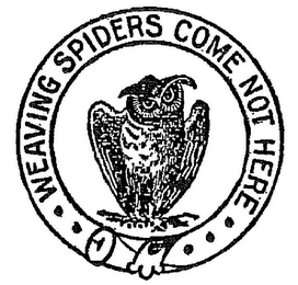 WEAVING SPIDERS COME NOT HERE logo