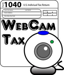 WEB CAM TAX FORM 1040 U.S. INDIVIUAL TAX RETURN YOUR FIRST NAME LAST NAME HOME ADDRESS CITY, STATE, ZIP CODE SS NUMBER SPOUSE SS NUMBER logo