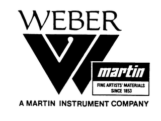WEBER W MARTIN FINE ARTISTS' MATERIALS SINCE 1853 A MARTIN INSTRUMENT COMPANY logo