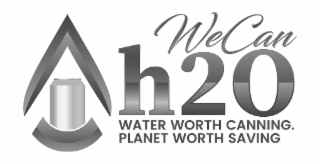 WECAN H20 WATER WORTH CANNING. PLANET WORTH SAVING