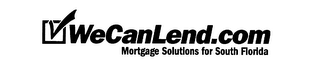WECANLEND. COM MORTGAGE SOLUTIONS FOR SOUTH FLORIDA logo