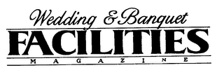 WEDDING & BANQUET FACILITIES M A G A Z I N E logo