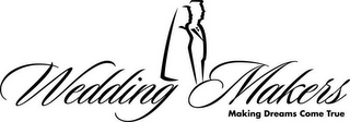 WEDDING MAKERS MAKING DREAMS COME TRUE logo