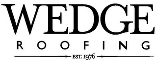WEDGE ROOFING EST. 1976 logo