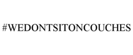 #WEDONTSITONCOUCHES logo