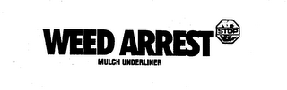 WEED ARREST MULCH UNDERLINER STOP logo