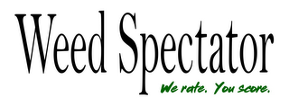 WEED SPECTATOR WE RATE. YOU SCORE. logo