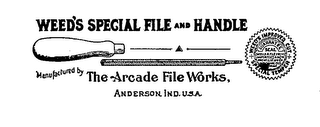 WEED'S SPECIAL FILE AND HANDLE THE ARCADE FILE WORKS ANDERSON, IND. WEED'S IMPROVED CUT SPECIAL TEMPER logo