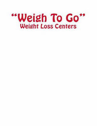 "WEIGH TO GO" WEIGHT LOSS CENTERS logo