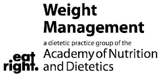 WEIGHT MANAGEMENT A DIETETIC PRACTICE GROUP OF THE ACADEMY OF NUTRITION AND DIETETICS EAT RIGHT. logo