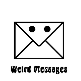 WEIRD MESSAGES