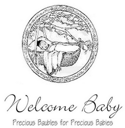 WELCOME BABY PRECIOUS BAUBLES FOR PRECIOUS BABIES logo