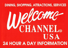 WELCOME CHANNEL USA DINING, SHOPPING, ATTRACTIONS, SERVICES 24 HOUR A DAY INFORMATION logo