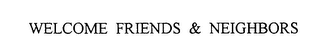 WELCOME FRIENDS & NEIGHBORS logo