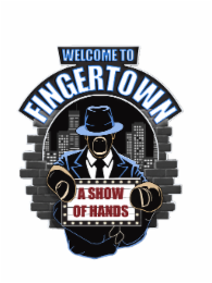 WELCOME TO FINGERTOWN A SHOW OF HANDS logo