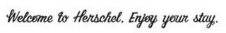 WELCOME TO HERSCHEL. ENJOY YOUR STAY. logo