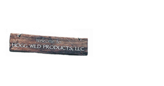 WELCOME TO HOGG WILD PRODUCTS, LLC logo
