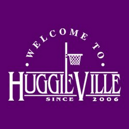 WELCOME TO HUGGIEVILLE SINCE 2006 logo