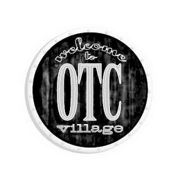 WELCOME TO OTC VILLAGE logo