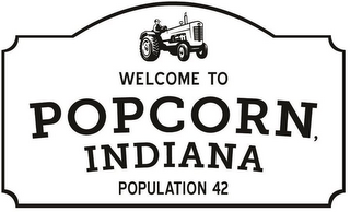 WELCOME TO POPCORN, INDIANA POPULATION 42 logo
