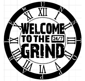 WELCOME TO THE 24/7 GRIND UNSTOPPABLE logo