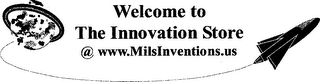 WELCOME TO THE INNOVATION STORE @ WWW.MILSINVENTIONS.US logo