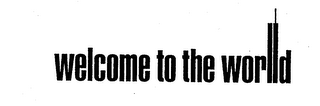 WELCOME TO THE WORLLD logo