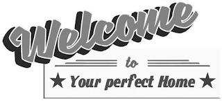 WELCOME TO YOUR PERFECT HOME logo