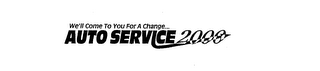 WE'LL COME TO YOU FOR A CHANGE... AUTO SERVICE 2000 logo