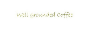WELL GROUNDED COFFEE logo