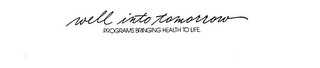 WELL INTO TOMORROW PROGRAMS BRINGING HEALTH TO LIFE logo