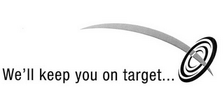 WE'LL KEEP YOU ON TARGET . . . logo