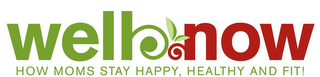 WELL NOW HOW MOMS STAY HAPPY, HEALTHY AND FIT! logo