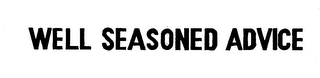 WELL SEASONED ADVICE logo