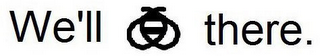 WE'LL THERE. logo