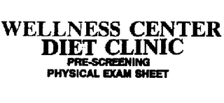 WELLNESS CENTER DIET CLINIC PRE-SCREENING PHYSICAL EXAM SHEET logo