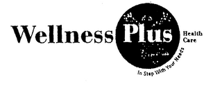 WELLNESS PLUS HEALTH CARE IN STEP WITH YOUR NEEDS logo