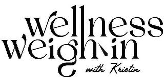 WELLNESS WEIGH-IN WITH KRISTIN logo